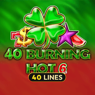 40 Burning Hot 6 Reels